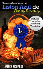 Guisados y vegetales recetas ganadoras del liston azul de ferias rurales: platillos principales cover image