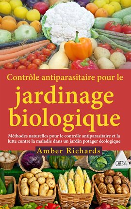 Cover image for Contrôle antiparasitaire pour le jardinage biologique