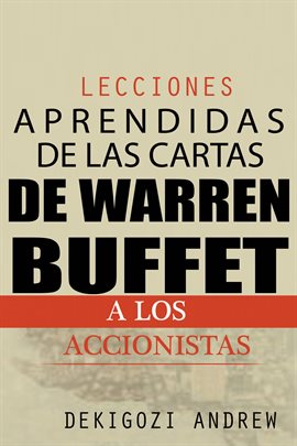 Cover image for Lecciones aprendidas de las cartas de Warren Buffet a los accionistas