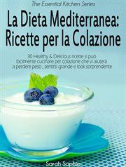 La Dieta Mediterranea: Ricette per la Colazione cover image