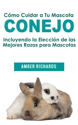 Cover image for Cómo Cuidar a Tu Mascota Conejo