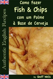 Como Fazer Fish & Chips com um Polme à Base de Cerveja cover image