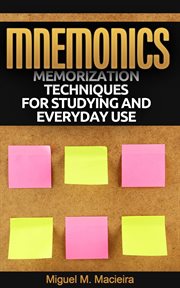 Mnemonics. Memorization Techniques for Studying and Everyday Use cover image