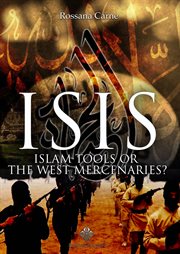 Isis: islam tools or the west mercenaries cover image