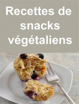 Cover image for Recettes de snacks végétaliens
