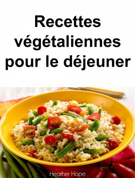 Cover image for Recettes végétaliennes pour le déjeuner