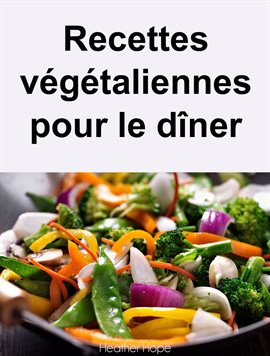 Cover image for Recettes végétaliennes pour le dîner
