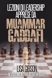 Lezioni di Leadership apprese da Muhammar Gheddafi cover image
