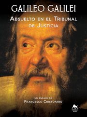 Galileo galilei. Absuelto En El Tribunal De Justicia cover image