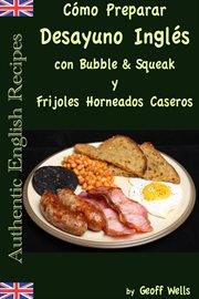 Cómo preparar desayuno inglés con bubble & squeak y frijoles horneados caseros cover image