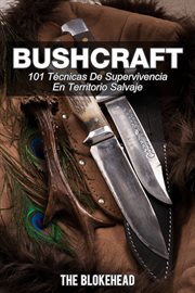 Bushcraft 101 tčnicas de supervivencia en territorio salvaje cover image