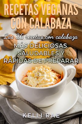 Cover image for Recetas Veganas Con Calabaza