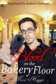 Blood on the bakery floor cover image