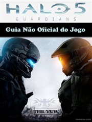 Guia Não Oficial do Jogo Halo 5 Guardians cover image