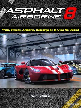 Cover image for Asphalt 8 Airborne Wiki, Trucos, Armería, Descarga de la Guía No Oficial