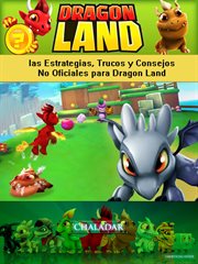Dragon land las estrategias, trucos y consejos no oficiales para dragon land cover image