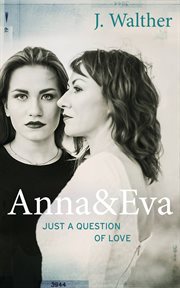 Anna & eva - just a question of love cover image