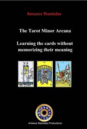 The tarot minor arcana. Learning The Cards Without Memorizing Their Meaning cover image