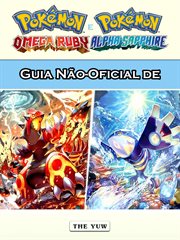 Guia Não-Oficial de Pokémon Omega Ruby e Alpha Sapphire cover image