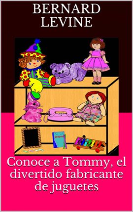 Cover image for Conoce A Tommy, El Divertido Fabricante De Juguetes