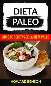 Dieta paleo. Libro De Recetas De La Dieta Paleo cover image