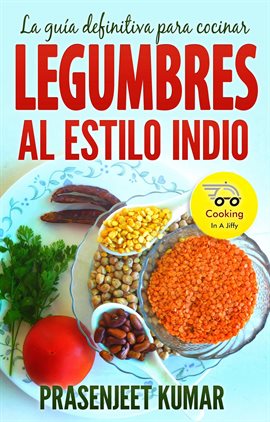 Cover image for La Guía Definitiva Para Cocinar Legumbres Al Estilo Indio