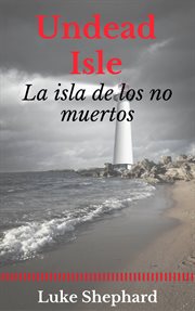 Undead isle. La Isla De Los No Muertos cover image