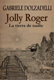 Jolly roger: la tierra de nadie, volumen i. Novela cover image