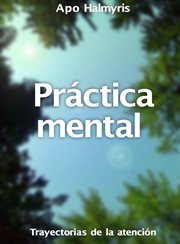 Práctica mental. trayectorias de la atención cover image