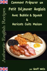 Comment préparer un petit déjeuner anglais avec bubble & squeak & haricots cuits maison cover image