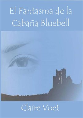 Cover image for El Fantasma de la Cabaña Bluebell