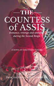 The countess of assis. Romance, revenge and ambition during the Second Reign cover image