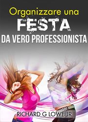 Organizzare una festa da vero professionista cover image