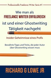 Freiberuflich Schreiben - Insider-Geheimnisse eines professionellen Ghostwriters cover image