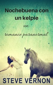 Nochebuena con un kelpie. Un Romance Paranormal cover image