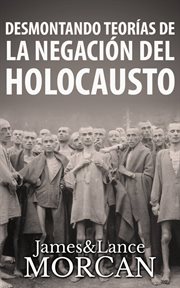 Desmontando teorías de la negación del holocausto cover image