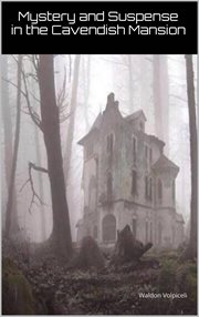 Mystery and suspense at the cavendish mansion cover image