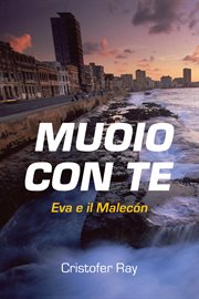 Muoio con te - Eva e il Malecón cover image