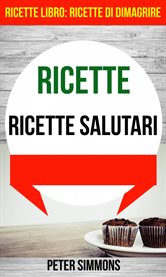 Ricette: Ricette salutari (Ricette Libro: Ricette di dimagrire) cover image