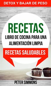 Recetas: libro de cocina para una alimentaci̤n limpia. Recetas Saludables cover image