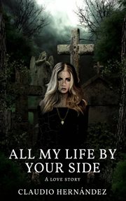 All my life by your side cover image