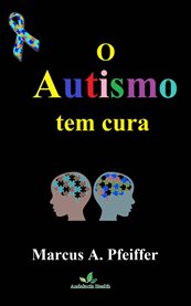 O Autismo tem cura cover image