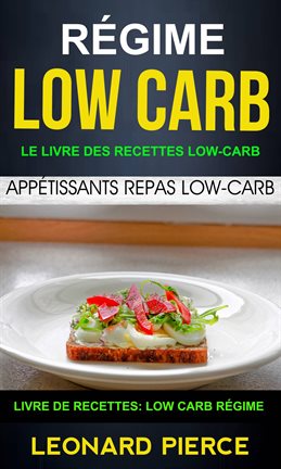 Cover image for Régime Low-Carb: Le Livre Des Recettes Low-Carb