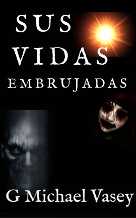 Cover image for Sus Vidas Embrujadas