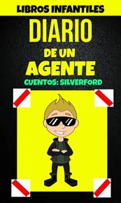 Libros infantiles: diario de un agente (cuentos: silverford) cover image