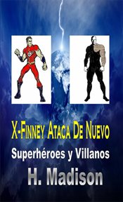 X-finney ataca de nuevo. Superhřoes y Villanos cover image