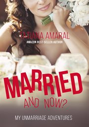 Married, and now?. My Unmarriage Adventures cover image