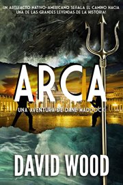 Arca. Una Aventura de Dane Maddock cover image