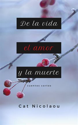 Cover image for De La Vida, El Amor Y La Muerte