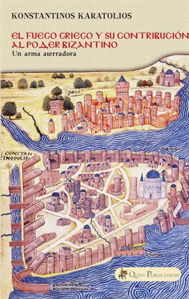 Cover image for El Fuego Griego y su contribución al poder bizantino